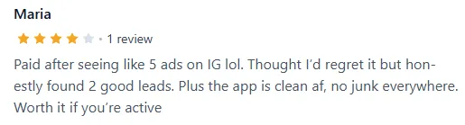 Online review by Maria who signed up after seeing Instagram ads, found two good leads and liked the clean app.