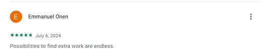 Google Play review by Emmanuel Onen saying the possibilities to find extra work on Intch are endless.