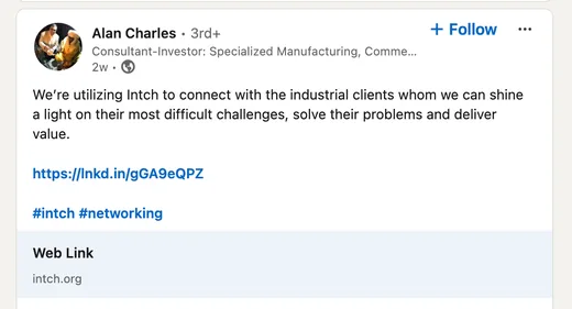 LinkedIn post by Alan Charles, a consultant-investor in specialized manufacturing, saying his team uses Intch to connect with industrial clients and help solve their toughest challenges.