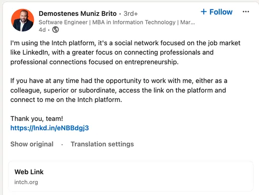 LinkedIn post by software engineer Demostenes Muniz Brito describing Intch as a LinkedIn-like network focused on entrepreneurship and inviting former colleagues to connect with him there.