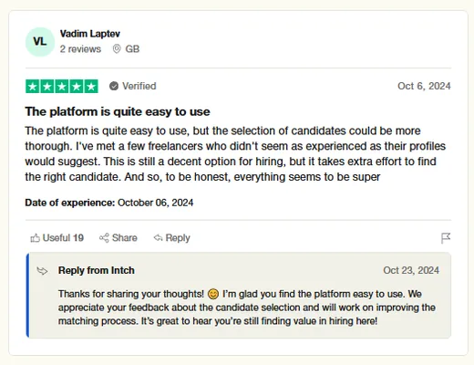Five-star Trustpilot review by Vadim Laptev: Intch is easy to use and a decent option for hiring, though candidate selection could be more thorough.