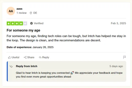 Trustpilot review by aass saying that finding tech roles at their age is tough, but Intch helps them stay in the loop with a clean design and decent recommendations.
