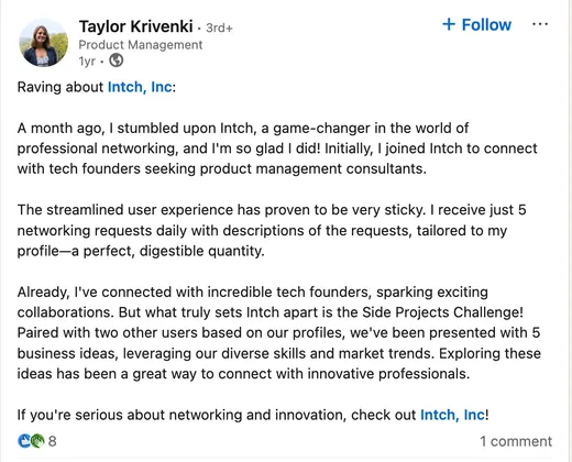 LinkedIn post by Taylor Krivenki raving about Intch: tailored daily networking requests, connections with tech founders and the Side Projects Challenge.