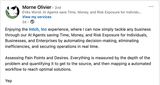 LinkedIn post by Morne Olivier saying he is enjoying the Intch experience, which lets him reach businesses with his AI agent automation services.