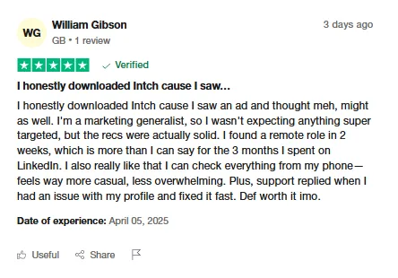 Trustpilot review by William Gibson, a marketing generalist who found a remote role via Intch in two weeks after three fruitless months on LinkedIn, and praises the mobile app and fast support.