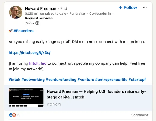 LinkedIn post by Howard Freeman inviting founders raising early-stage capital to connect with him on Intch, which he uses to reach people his company can help.
